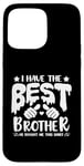 iPhone 15 Pro Max I Have the Best Brother He Bought Me This Shirt Family Case