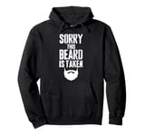 Sorry This Beard is Taken Funny Valentines Day for Him Pullover Hoodie