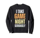 I Take Game Night Seriously Board Game Humor Shirt Sweatshirt