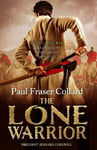 The Lone Warrior (Jack Lark, Book 4)  A gripping historical adventure of war and courage set in Del