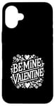 Coque pour iPhone 16 Plus Be Mine Valentine Heart Love pour couples