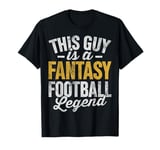 This Guy Is A Fantasy Football Legend FFL Commissioner T-Shirt