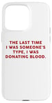 Coque pour iPhone 15 Pro Max Someone's Type Donating Blood – Valentine’s Day Single Humor