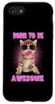 Coque pour iPhone SE (2020) / 7 / 8 Born To Be Awesome Cat Bubble Gum Funny Kitten Cats Lover