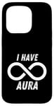 Coque pour iPhone 15 Pro I Have Infinite Aura : Design Aura Limitless And Maximum