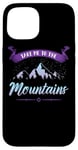 iPhone 15 Take Me To The Mountains Climber Hiker Outdoor Funny Hiking Case