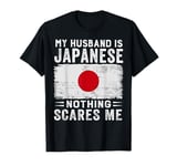 My Husband Is Japanese Nothing Scares Me Wife T-Shirt