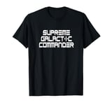 Space Force Supreme Galactic Commander sci-fi geek tshirt T-Shirt