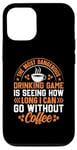 iPhone 12/12 Pro The Most Dangerous Drinking Game Is Seeing How Long I Can Go Case