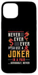 iPhone 15 Plus Never Ever Ever Use A Joker Gambler Loves Board Game Mahjong Case