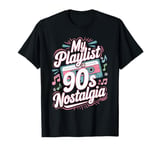 Throwback Playlist 90s Hits 90s Era 90s Pop 90s Rock T-Shirt