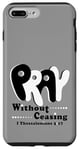 iPhone 7 Plus/8 Plus Pray Without Ceasing, KJV Bible Verse Case