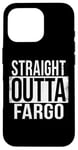 Coque pour iPhone 16 Pro DROIT OUTTA FARGO