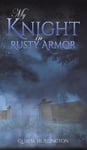 Quayse Hurlington - My Knight in Rusty Armor Bok