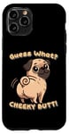 Coque pour iPhone 11 Pro Drôle de carlin marron Guess What Cheeky Butt mignon garçons filles