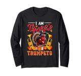 Thankful For Trumpets Thanksgiving Fall Turkey Instrument Long Sleeve T-Shirt