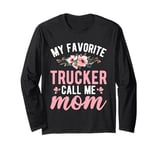 My Favorite Trucker Call Me Mom Truck Driver Long Sleeve T-Shirt