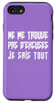 Coque pour iPhone SE (2020) / 7 / 8 Cadeau drôle Humour Homme Femme Ne me Trouve pas d'excuses