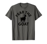 Goat Lover Funny Gift - Fear The Goat T-Shirt