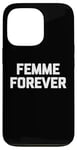 Coque pour iPhone 13 Pro T-shirt femme Forever drôle dicton sarcastique humour cool mignon