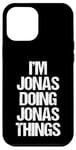 iPhone 12 Pro Max I'm Jonas Doing Jonas Things - Funny Saying Cool Name Jonas Case