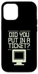 Coque pour iPhone 12/12 Pro Avez-vous mis en place un ticket ? Support informatique, bureau de service amusant