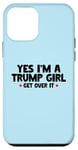 Coque pour iPhone 12 mini Femmes Yes I'm a Trump Girl - Trump Won Get Over It