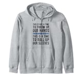 This Is A Time To Roll Up Our Sleeves - Kamala Harris Zip Hoodie