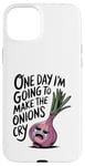 iPhone 15 Plus ONE DAY I'M GOING TO MAKE THE ONIONS CRY Funny Mom Tee Wizz Case