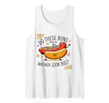 Do these buns male my wiener look big funny innuendo Tank Top