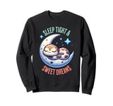 Sleep Tight - Sweet Dreams Sweatshirt