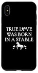 iPhone XS Max True Love Was Born in a Stable Barn Horse Design Horse Girls Case