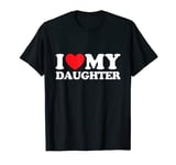 I Love My Daughter T-Shirt