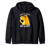 Funny Capybara Dont Be Worry Be Capy Zip Hoodie