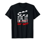 Film Maker Gift Fix It in Post T-Shirt