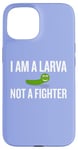 Coque pour iPhone 15 Inscription sarcastique amusante « I Am a Larva Not a Fighter »