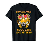 Hey All You Cool Cats and Kittens T-Shirt