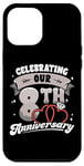 iPhone 12 Pro Max 8th Wedding Anniversary Celebrating 8 Years Matching Gift Case