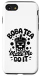 iPhone SE (2020) / 7 / 8 Boba Tea Made Me Do It Milk Tea Bubble Tea Boba Pearl Lover Case