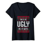 Womens This is as ugly as it gets V-Neck T-Shirt