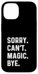 iPhone 14 Sorry Can't Magic Bye - Magician Trick Show Card Mystical Case