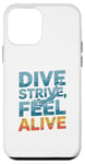 Coque pour iPhone 12 mini Dive Strive Feel Alive - Citation de plongée sous-marine