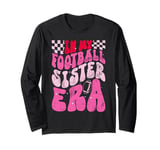 In My Football Sister Era College Football Player Fan Long Sleeve T-Shirt