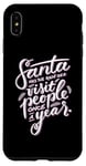 iPhone XS Max Santa has the right idea visit people once a year Case