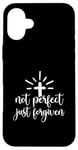 iPhone 16 Plus Not Perfect Just Forgiven Christian Religous Quote Art Case