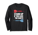 Funny Stand Up If You Love The Darts Funny Retro Dart Quote Long Sleeve T-Shirt