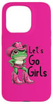 iPhone 15 Pro Let's Go Girls Western Cowgirl Tees, Cool Bachelorette Party Case