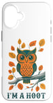 iPhone 16 Plus I'm A Hoot, Owl Pun Sarcastic Jokes Sayings Case