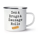 Sex & Drugs & Sausage Rolls Enamel Mug Cup Music Humour Birthday Funny Love