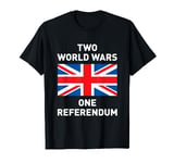 Two World Wars - One Referendum - Union Jack T-Shirt